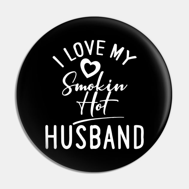 I Love My Smokin Hot Husband Pin by pako-valor