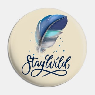 Stay wild Pin