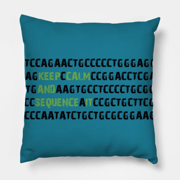 Keep Calm and Sequence It - Bioinformatics Genome DNA Green Black Pillow by MoPaws