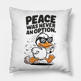 Peace Was Never An Option Pillow