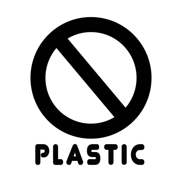 No Plastic by Designz4U