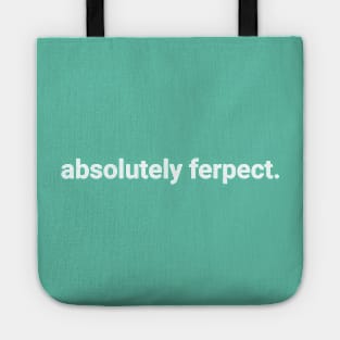 Absolutely Ferpect. Tote