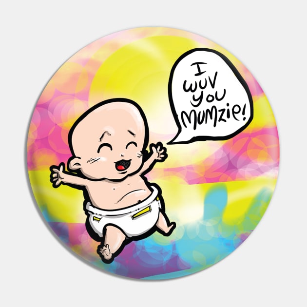 I LOVE YOU MOM I wuv you mumzie Creative Art - Flying Babies - Love Your Mom with THIS! Lone Baby Comic Pin by BryanDassArt1