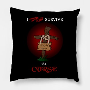 I did not survive the curse - zombie white Pillow