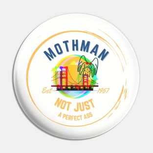 MOTHMAN NOT JUST A PERFECT A** Pin