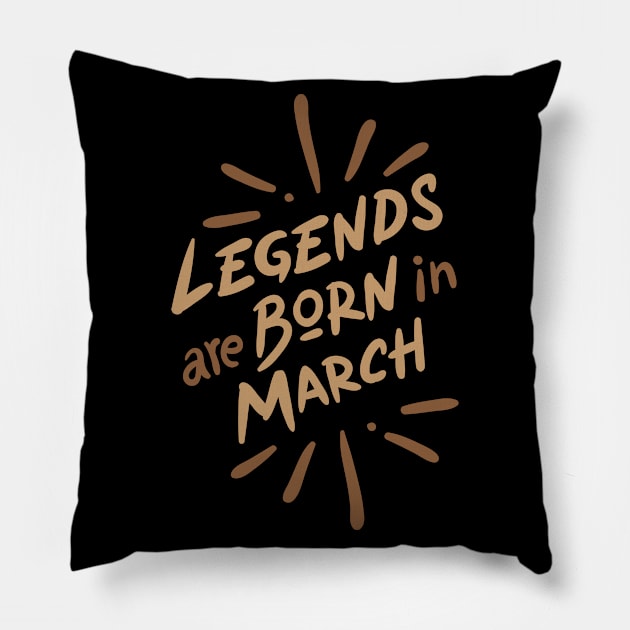 Legend are born in March Pillow by Mande Art