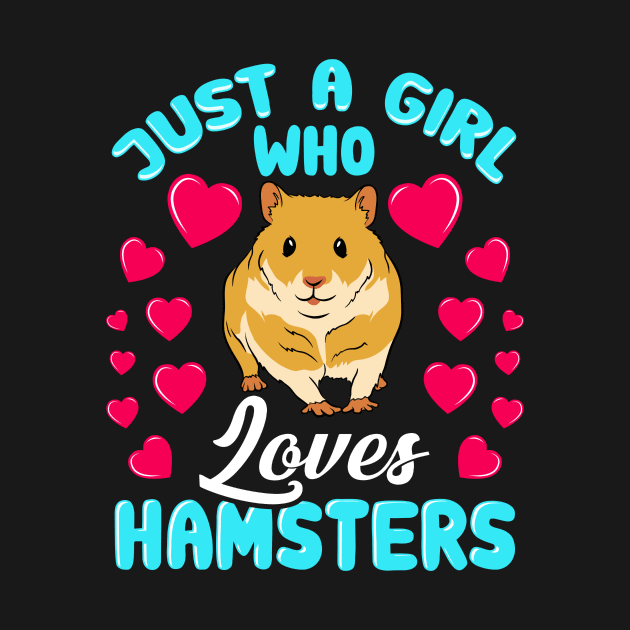 Just a Girl Who Loves Hamsters Gift Women T-Shirt by Dr_Squirrel