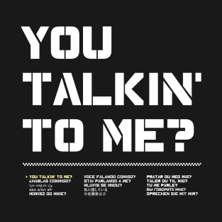 You Talking To Me? from the 1973 film Taxi Driver T-Shirt