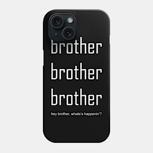 brother brother brother Phone Case