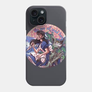 We are all mad here - Alice Madness returns Phone Case