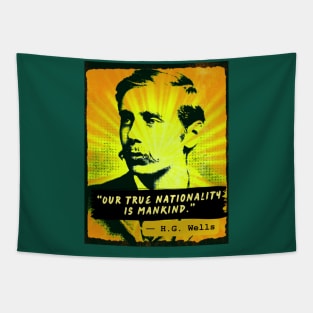 Copy of H. G. Wells quote: Our true nationality is mankind. Tapestry