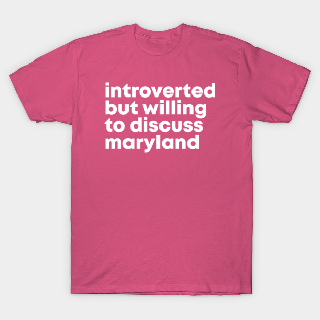 Discover Maryland State - Maryland State - T-Shirt