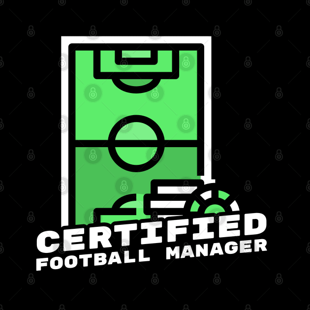 Certified football manager by BB Funny Store