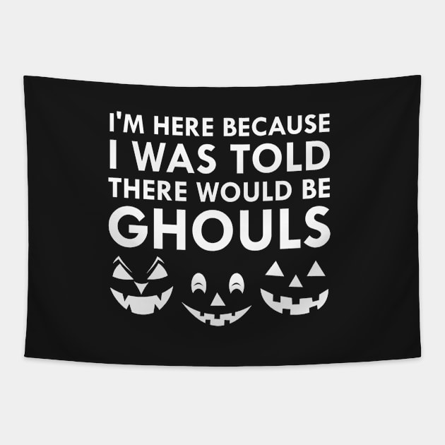 I Was Told There Would Be Ghouls Tapestry by FlashMac