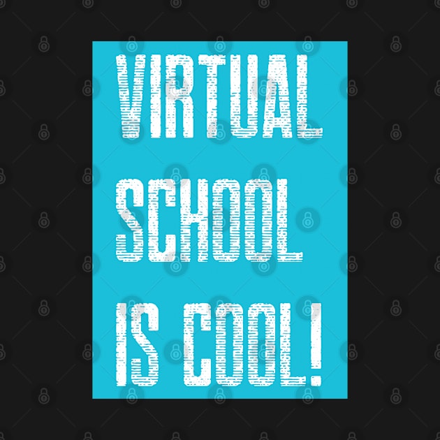 Virtual School is Cool! (Teal) by TJWDraws