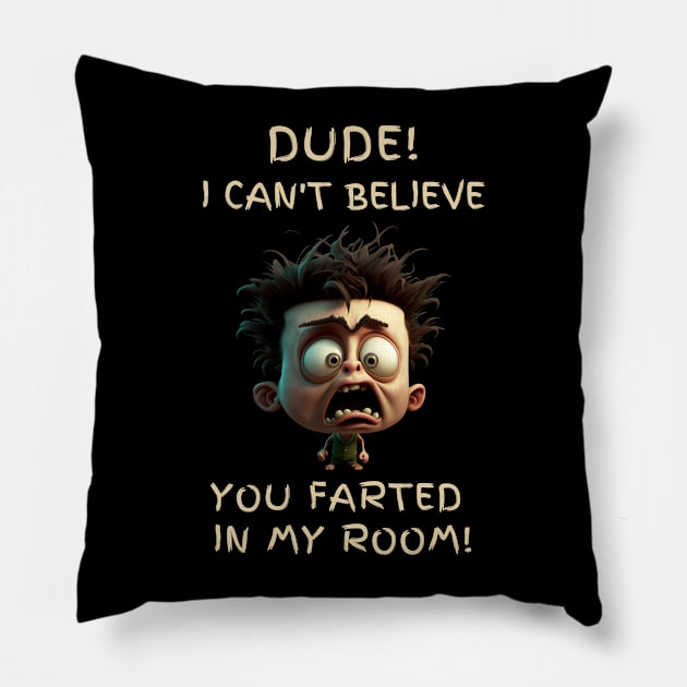 Life as a kid Back to school dude I can't believe you farted in my room Pillow by MOCEPTS APPAREL