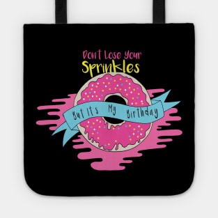 Don't Lose Your Sprinkles But It's My Sprinkles , Funny Donut , Donut Birthday ,  Donut Lover Gift Tote