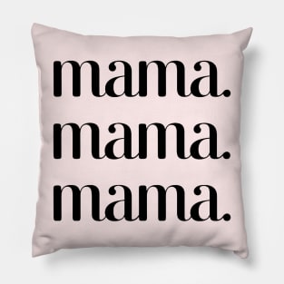 Mama mama mama Pillow