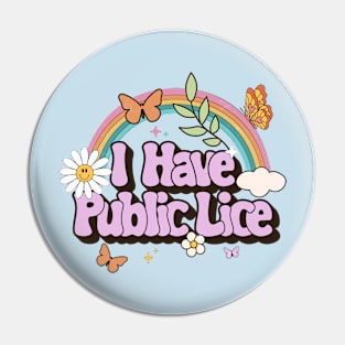 I Have Pubic Lice, Funny Shirt Pin