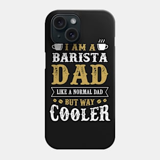 Barista Dad Phone Case