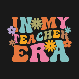 In my teacher Era happy teacher day T-Shirt