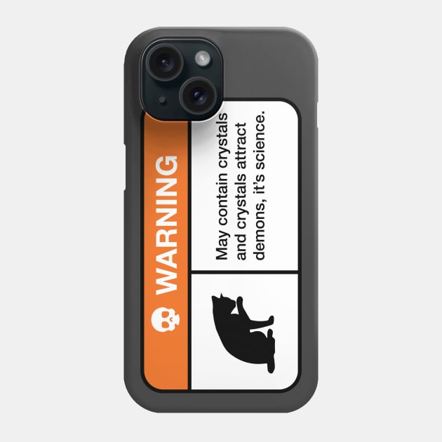 Warning: May Contain Crystals Phone Case by Yue