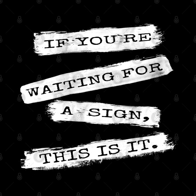 If you`re waiting for a sign... by Nazar