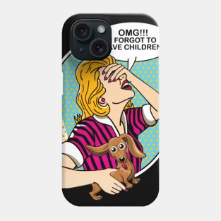 OMG I forgot to have children-dachshund Phone Case