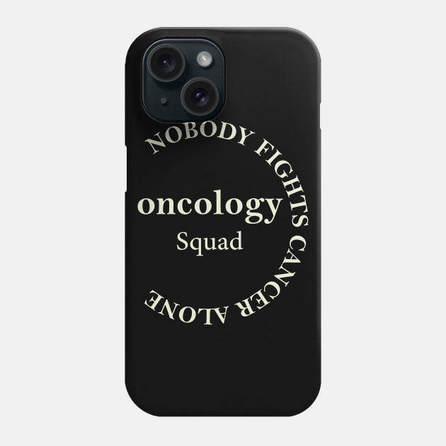 Funny Oncology Squad Oncology Nurse Gifts Phone Case by abdelmalik.m95@hotmail.com