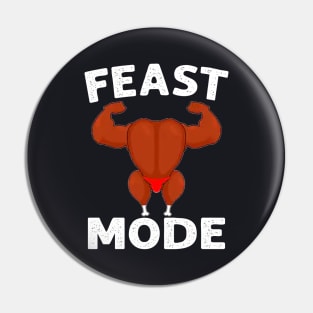 Feast Mode On Turkey Muscle Pin