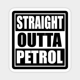 Straight Outta Petrol Magnet