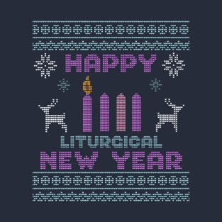 Happy Liturgical New Year! T-Shirt