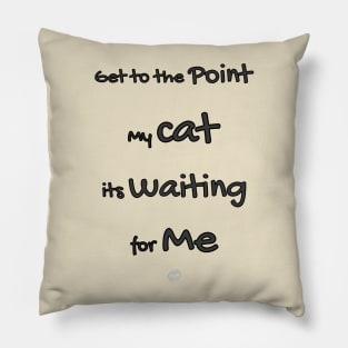 My cat its waiting for me (black design) Pillow