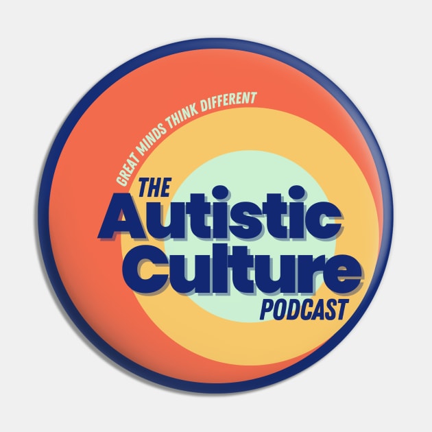 The Autistic Culture Podcast Pin by The Autistic Culture Podcast