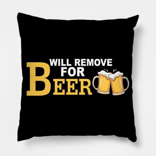 Will Remove For Beer Funny Saying Pillow