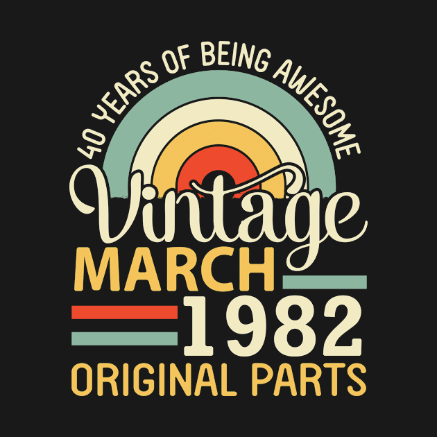 40 Years Being Awesome Vintage In March 1982 Original Parts by DainaMotteut
