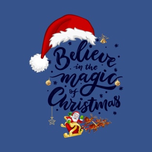 Believe in the magic of christmas, Christmas magic, Christmas is caming, T-Shirt