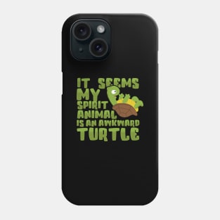 It Seems My Spirit Animal Is An Awkward Turtle Phone Case