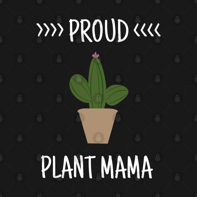 Proud Plant Mama - Plant Mom by Bliss Shirts