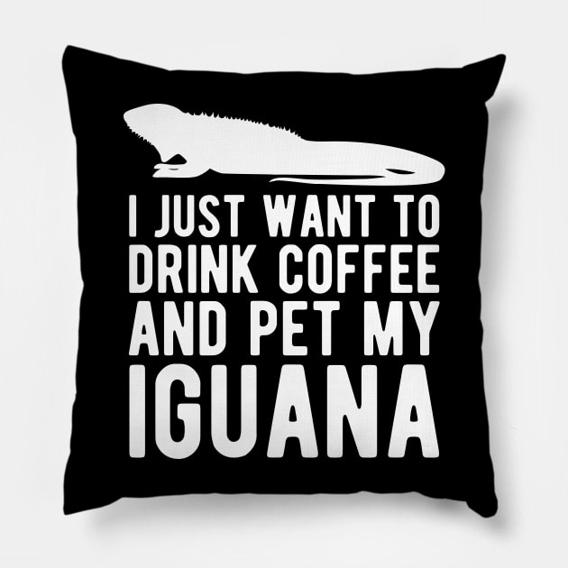 Iguana - I just want to drink coffee and pet my iguana w Pillow by KC Happy Shop