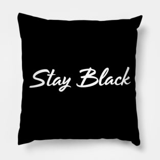 Stay Black Pillow