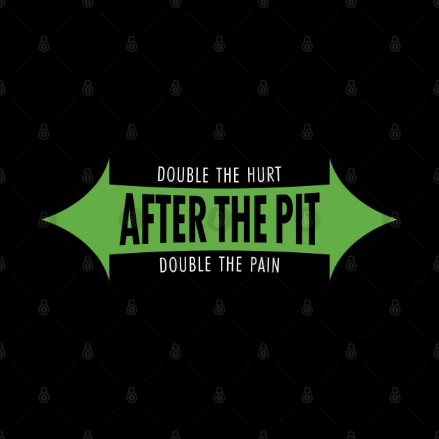 After The Pit - Double The Hurt, Double The Pain by bryankremkau