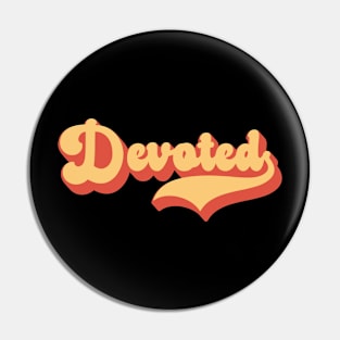 Devoted Pin