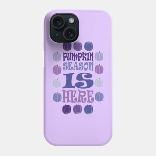 PUMPKIN SEASON IS HERE FALL AND THANKSGIVING DAY DESIGN Phone Case