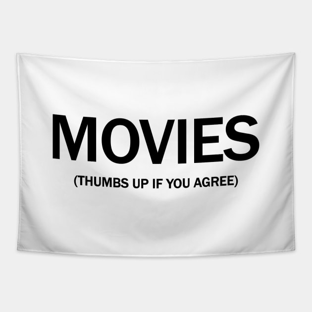 Movies. (Thumbs up if you agree) in black. Tapestry by Alvi_Ink