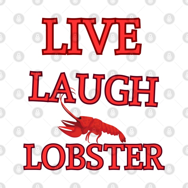 Live Laugh Lobster by BukovskyART