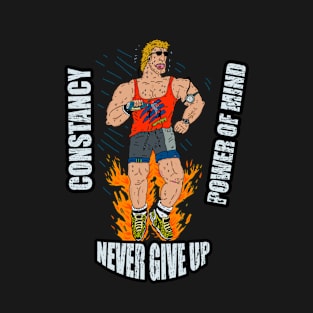 never give up  constancy T-Shirt