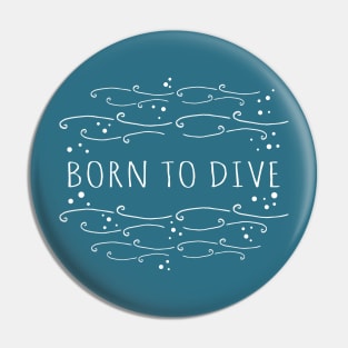 born to dive Pin
