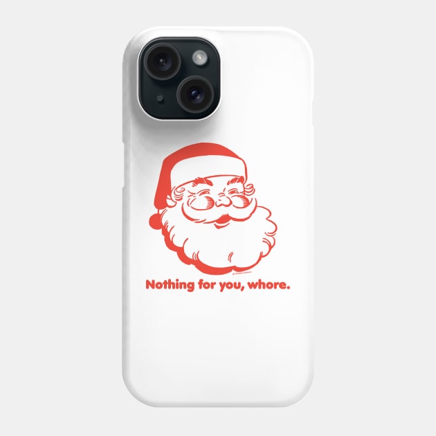 SANTA WHORE Phone Case by toddgoldmanart