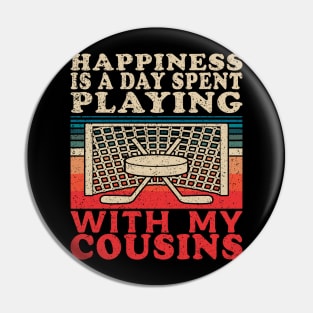 Playing Ice Hockey With My Cousins Family Quote Pin